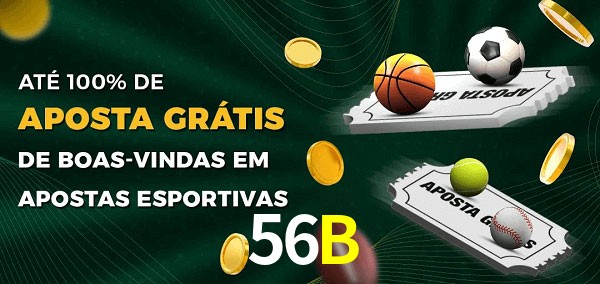 56B Ate 100% de Aposta Gratis